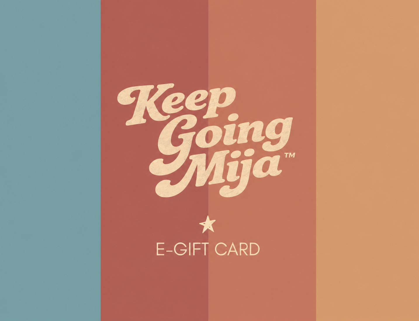 Keep Going, Mija™ E-Gift Card